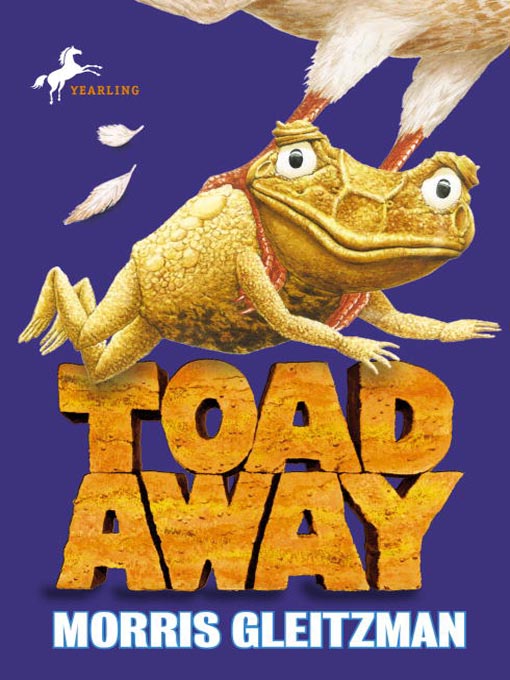 Title details for Toad Away by Morris Gleitzman - Available